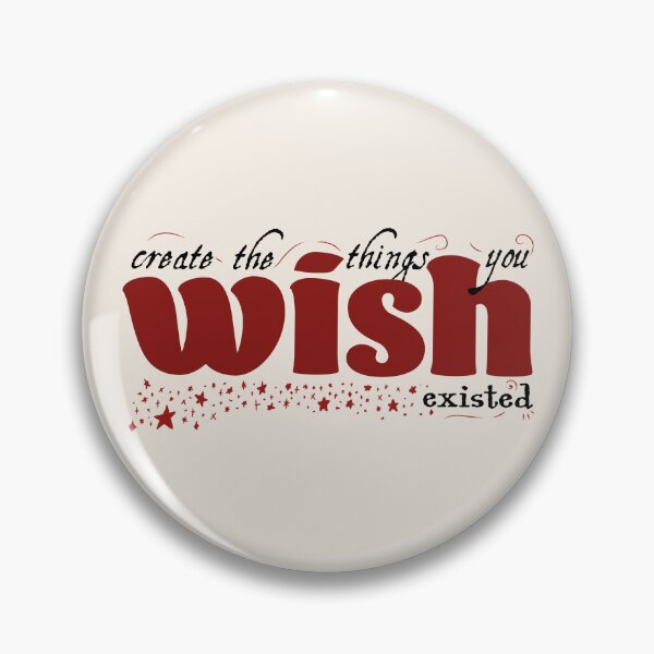 Item preview, Create the Things You Wish Existed designed and sold by crisARTive.