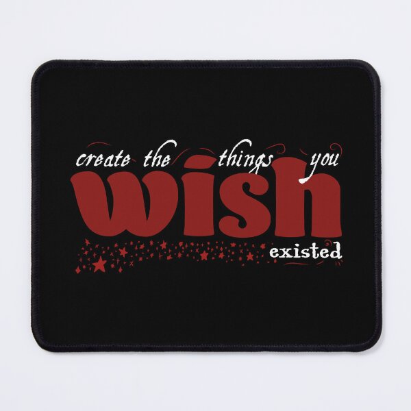 Item preview, Create the Things You Wish Existed designed and sold by crisARTive.