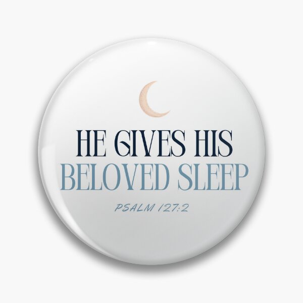 Item preview, He Gives His Beloved Sleep Psalm 127:2 designed and sold by MerchVersum.