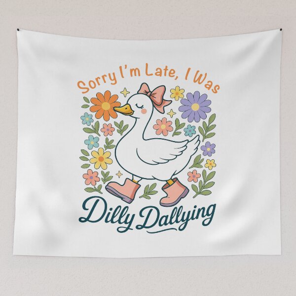 Item preview, Sorry I'm Late I Was Dilly Dallying Funny Goose designed and sold by charoen-design.