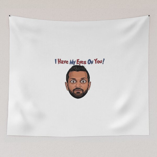 Item preview, I Have My Eyes On You! - Kash Patel Funny designed and sold by KendraBall.
