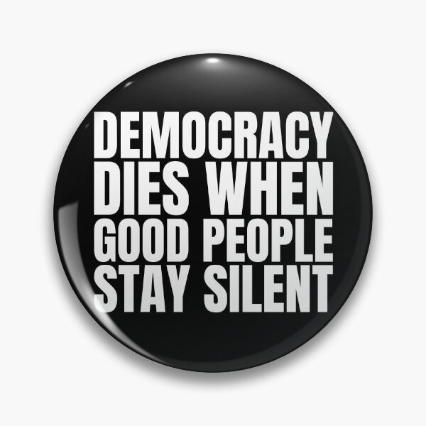 Item preview, Democracy Dies When Good People Stay Silent designed and sold by Dondonmart.