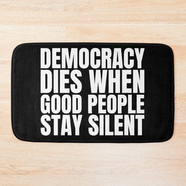 Item preview, Democracy Dies When Good People Stay Silent designed and sold by Dondonmart.