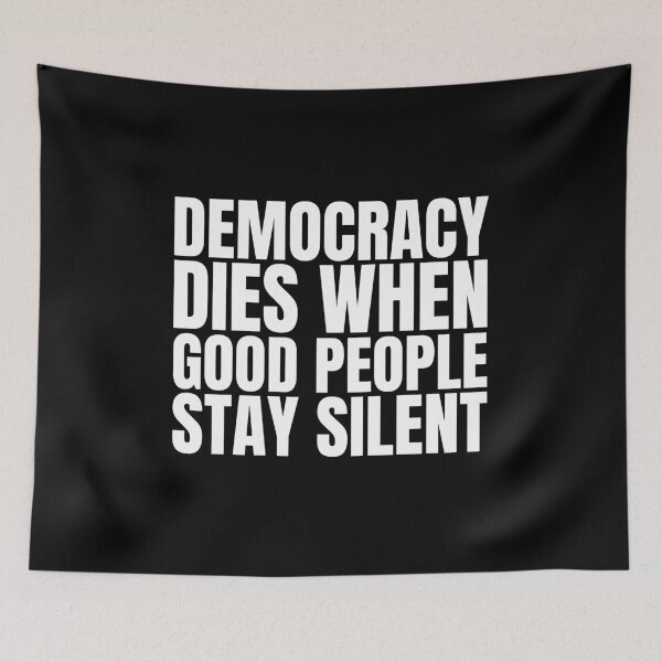 Item preview, Democracy Dies When Good People Stay Silent designed and sold by Dondonmart.