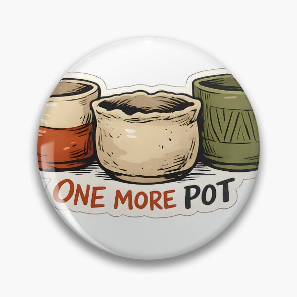 Item preview, One More Pot Funny Pottery Lover Ceramic Design designed and sold by Naviora.