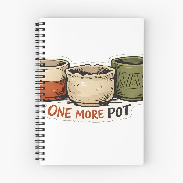 Item preview, One More Pot Funny Pottery Lover Ceramic Design designed and sold by Naviora.