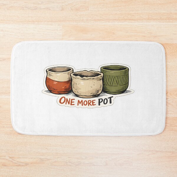 Item preview, One More Pot Funny Pottery Lover Ceramic Design designed and sold by Naviora.