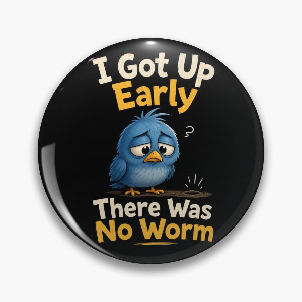 Item preview, I Got Up Early There Was No Worm designed and sold by TheEndDesign.