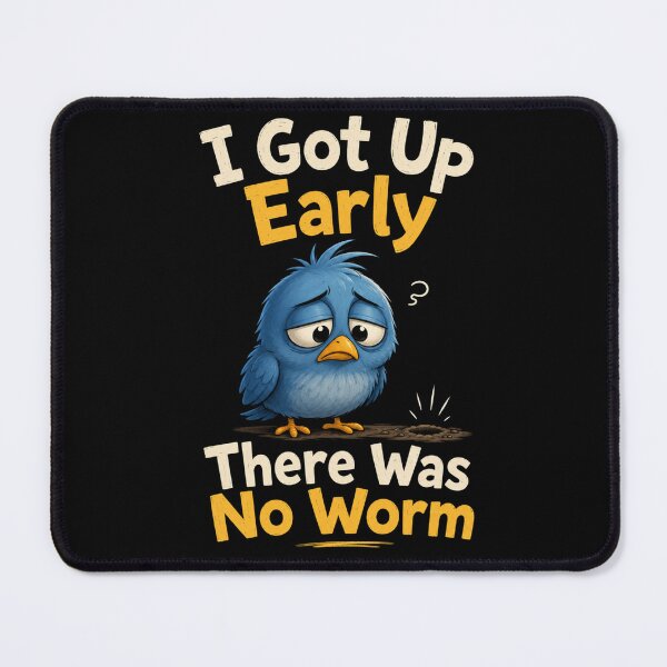 Item preview, I Got Up Early There Was No Worm designed and sold by TheEndDesign.