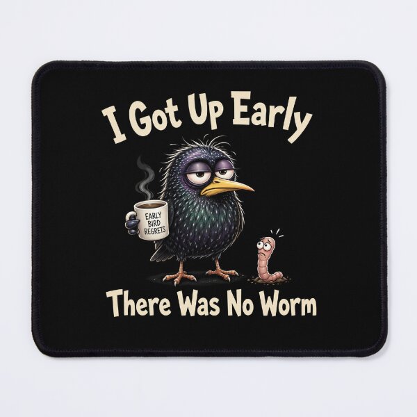Item preview, I Got Up Early There Was No Worm designed and sold by TheEndDesign.