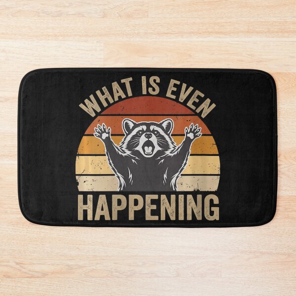 Item preview, What Is Even Happening Raccoon Humor Raccoon Lover designed and sold by BrockmeyeSB.