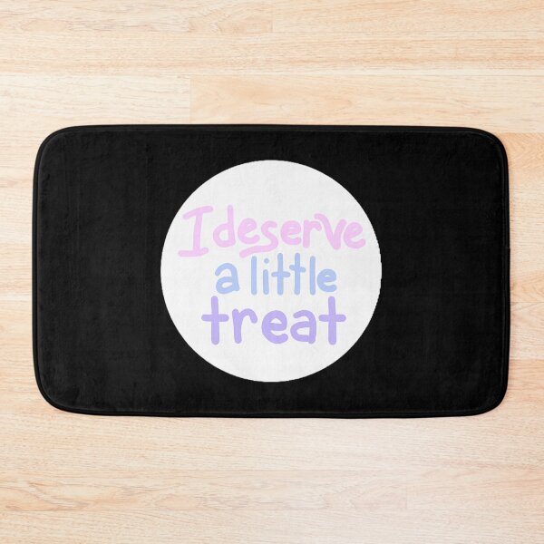 Item preview, I Deserve A Little Treat designed and sold by adala-emackin.