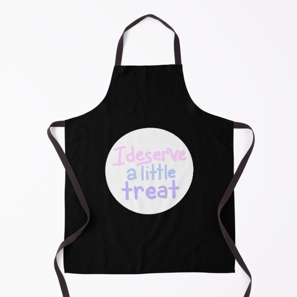 Item preview, I Deserve A Little Treat designed and sold by adala-emackin.