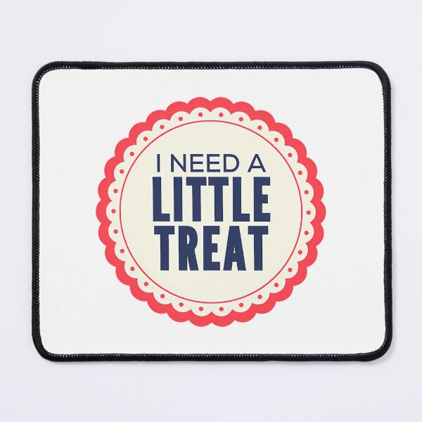 Item preview, I Deserve A Little Treat designed and sold by adala-emackin.