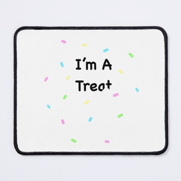 Item preview, I'M A Treat designed and sold by adala-emackin.