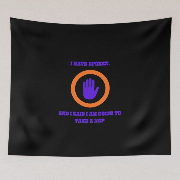 Item preview, I Have Spoken Going To Nap Funny TV Parody designed and sold by Mircea786.