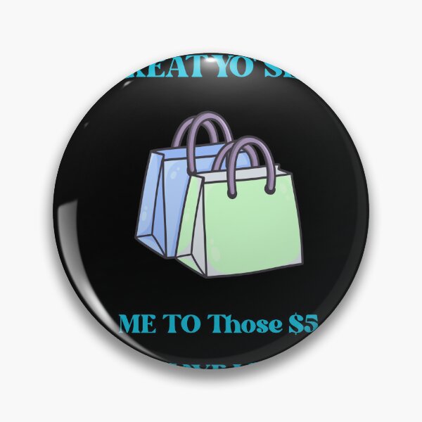 Item preview, Treat Yo Self Every Time I Have 5 Dollars Funny Parody designed and sold by Mircea786.
