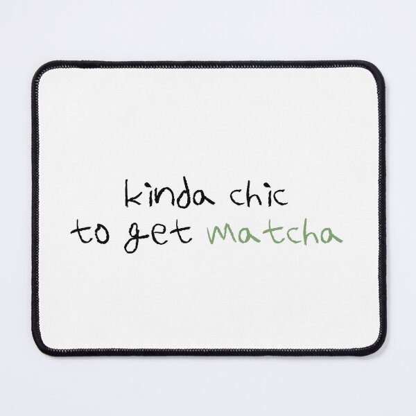 Item preview, Kinda Chic To Get Matcha | Drink | Food designed and sold by The Turquoise Brush.