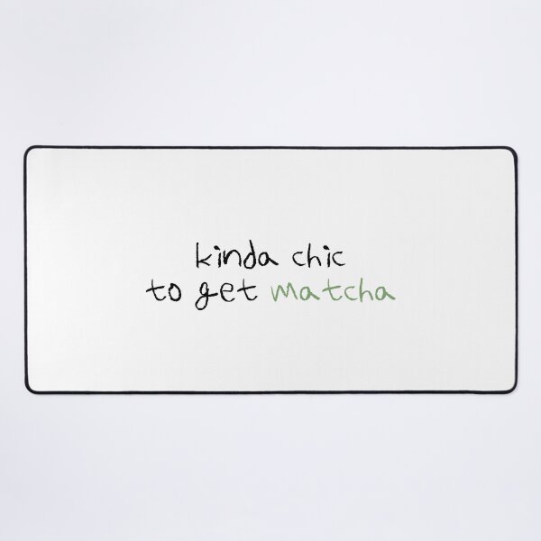 Item preview, Kinda Chic To Get Matcha | Drink | Food designed and sold by The Turquoise Brush.