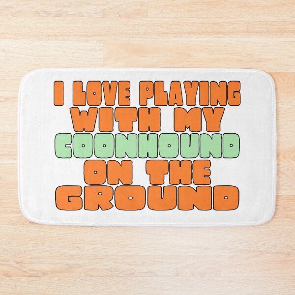 Item preview, I love playing with my coonhound on the ground designed and sold by sednalafandy79.
