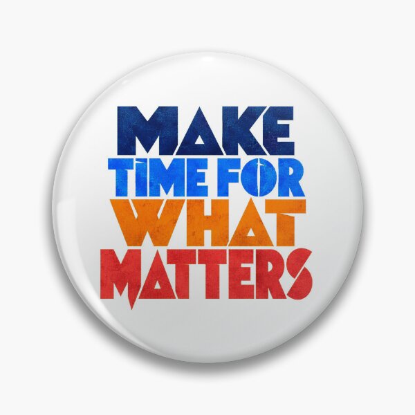 Item preview, Make Time for What Matters Motivational Quote designed and sold by the-dovlat.