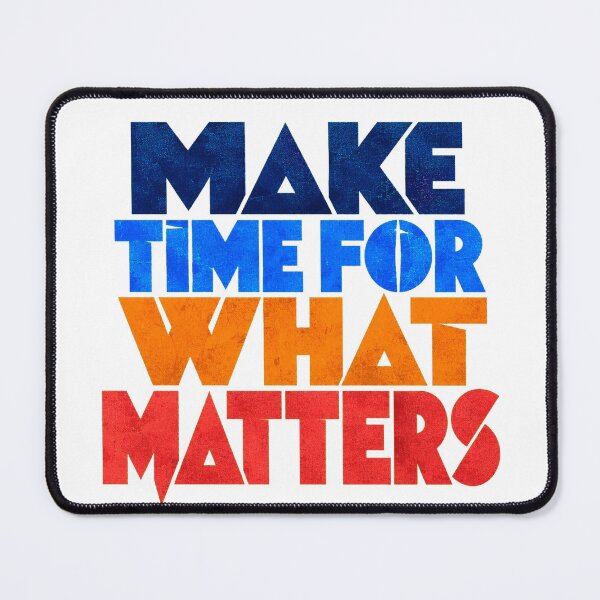 Item preview, Make Time for What Matters Motivational Quote designed and sold by the-dovlat.