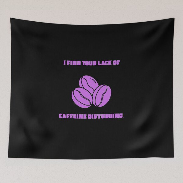 Item preview, I Find Your Lack Of Caffeine Disturbing Funny Sci Fi Parody designed and sold by Mircea786.