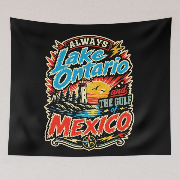 Item preview, Always Lake Ontario and Gulf of Mexico Political Design designed and sold by HayleePacoch.