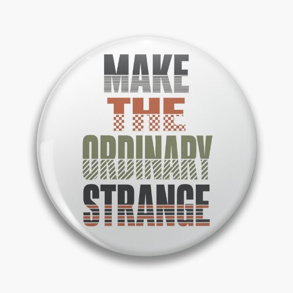 Item preview, Make the Ordinary Strange Creative Artist Quote designed and sold by the-dovlat.