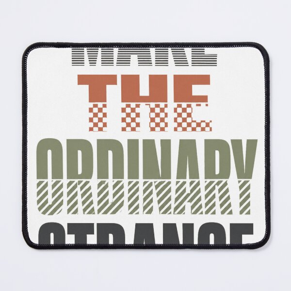 Item preview, Make the Ordinary Strange Creative Artist Quote designed and sold by the-dovlat.