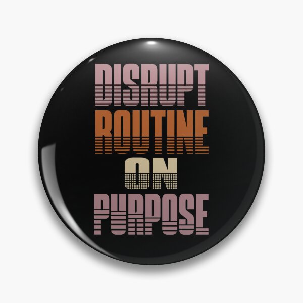 Item preview, Disrupt Routine on Purpose – Motivational Change Quote designed and sold by the-dovlat.
