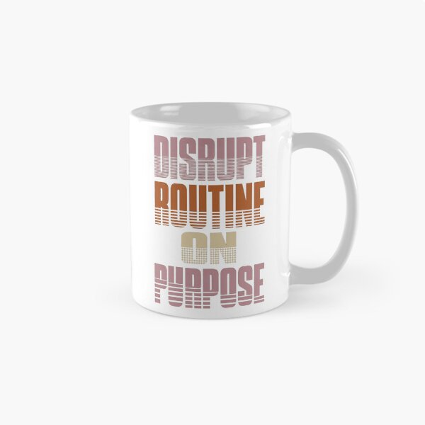 Item preview, Disrupt Routine on Purpose – Motivational Change Quote designed and sold by the-dovlat.
