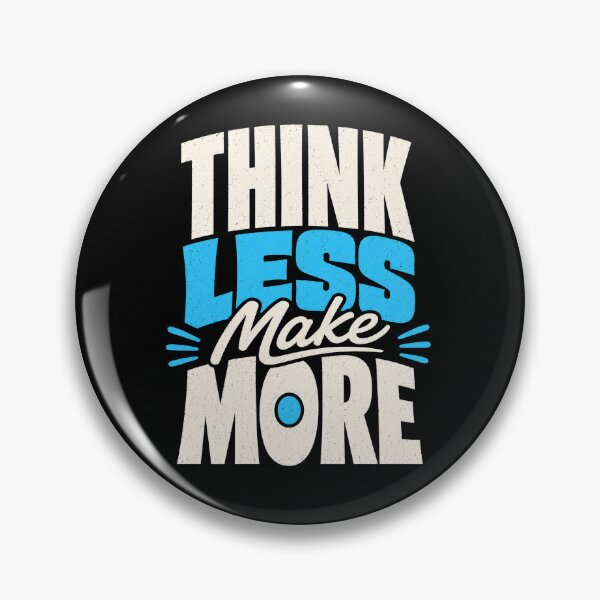Item preview, Think Less Make More – Creative Motivation Quote designed and sold by the-dovlat.