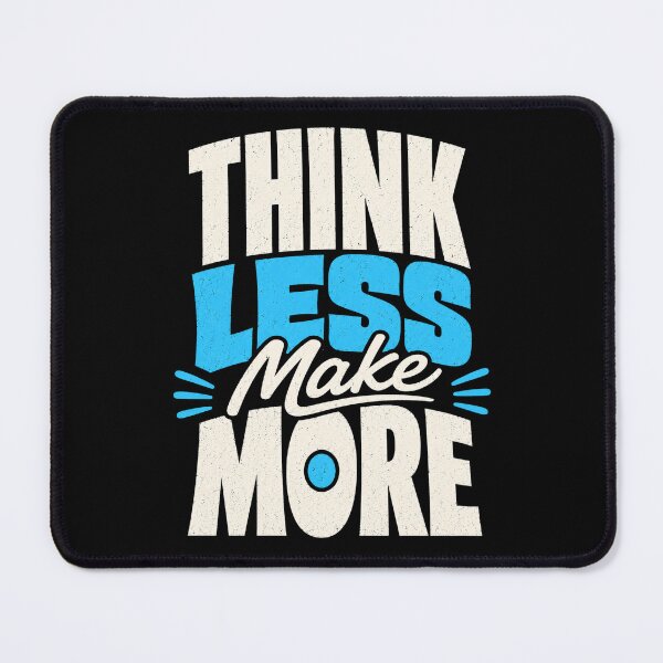 Item preview, Think Less Make More – Creative Motivation Quote designed and sold by the-dovlat.