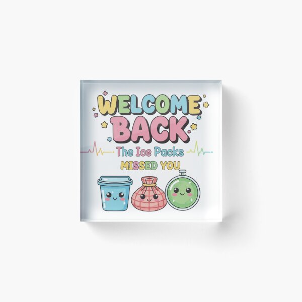 Item preview, Welcome Back The Ice Packs Missed You 1 designed and sold by Positive&FunnyThings.