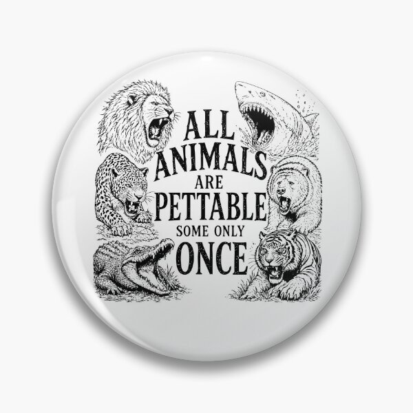 Item preview, All Animals Are Pettable Some Only Once designed and sold by chizuneart.