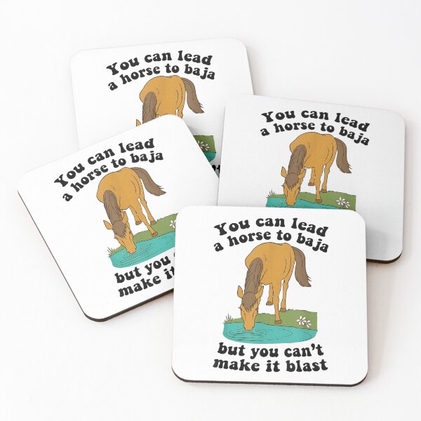 Item preview, You Can Lead A Horse Baja But You Can't Make It Blast Funny designed and sold by HarinDonreka.