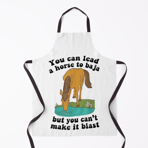 Item preview, You Can Lead A Horse Baja But You Can't Make It Blast Funny designed and sold by HarinDonreka.