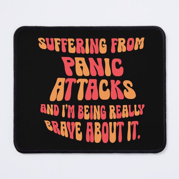 Item preview, Suffering From Panic Attacks And I'm Being Brave About It designed and sold by CamilasPrints.