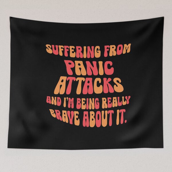 Item preview, Suffering From Panic Attacks And I'm Being Brave About It designed and sold by CamilasPrints.