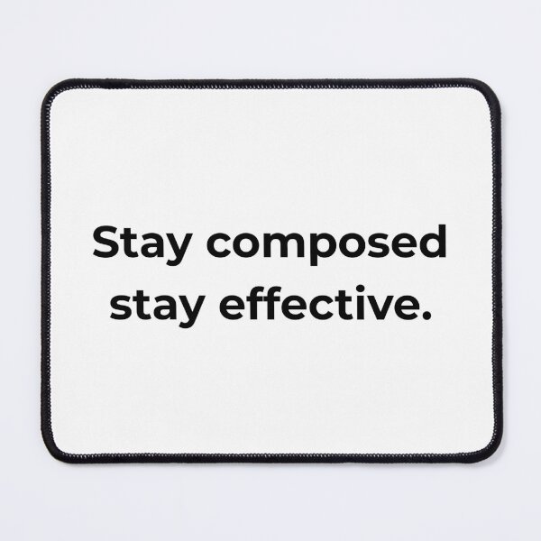 Item preview, Stay composed stay effective. designed and sold by MPSTUDIOPL.