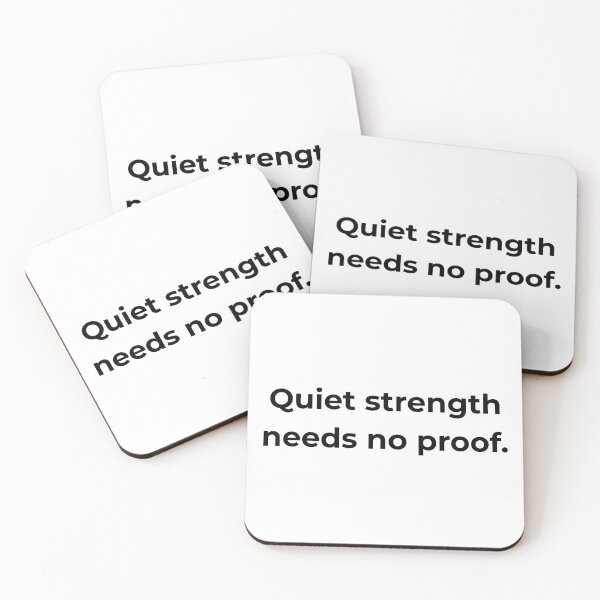 Item preview, Quiet strength needs no proof. designed and sold by MPSTUDIOPL.