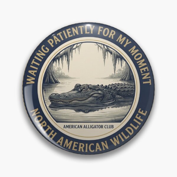 Item preview, Waiting Patiently For My Moment Alligator Badge designed and sold by CalmCapy Co.