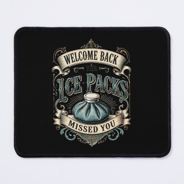 Item preview, Welcome Back The Ice Packs Missed You 4 designed and sold by Positive&FunnyThings.