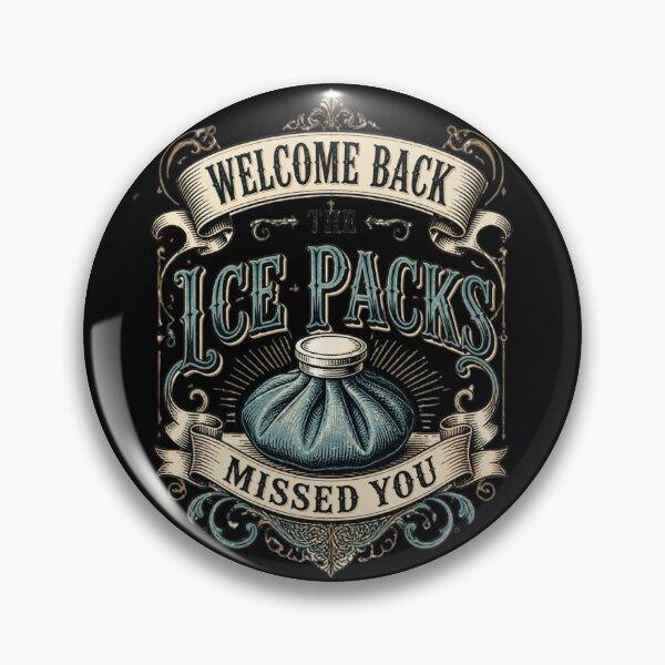 Item preview, Welcome Back The Ice Packs Missed You 4 designed and sold by Positive&FunnyThings.