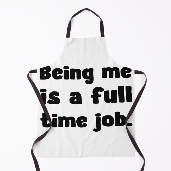 Item preview, Being Me Is A Full Time Job Funny Saying designed and sold by Loona97.