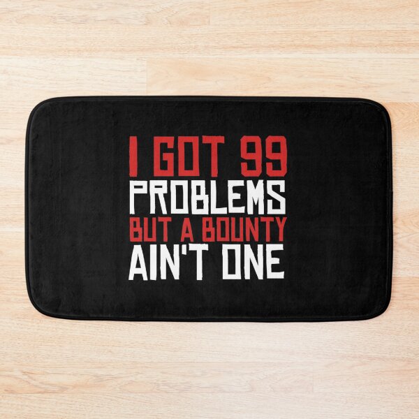 Item preview, 99 Problems But A Bounty Ain_t One   designed and sold by granvold68.