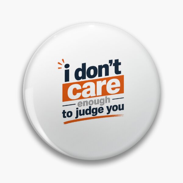 Item preview, I Don't Care Enough To Judge You Sarcastic Humor Quote Non Judgmental designed and sold by RetroMini2026.