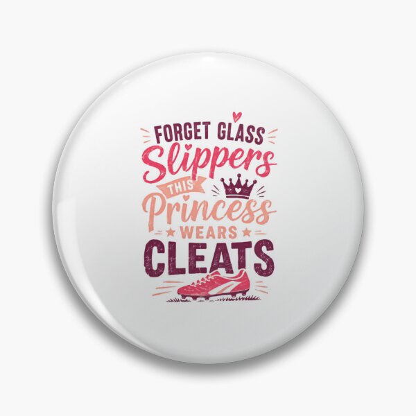 Item preview, Forget Glass Slippers This Princess Wears Cleats Female Soccer Player Athlete Gift designed and sold by HumansStuck12.