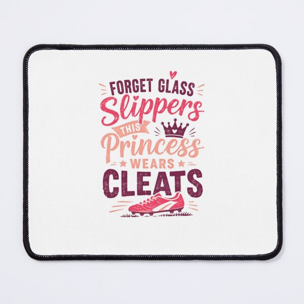 Item preview, Forget Glass Slippers This Princess Wears Cleats Female Soccer Player Athlete Gift designed and sold by HumansStuck12.